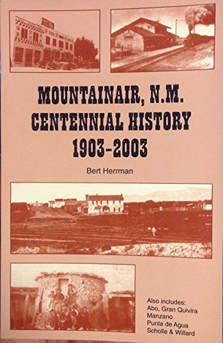 Mountainair, N.M., Centennial History, 1903-2003