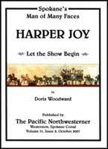 Harper Joy. Spokane's Man of Many Faces. Let the Show Begin