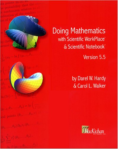 Doing Mathematics with Scientific WorkPlaceR and Scientific NotebookR Version