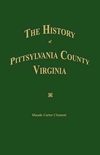 The History of Pittsylvania County, Virginia.