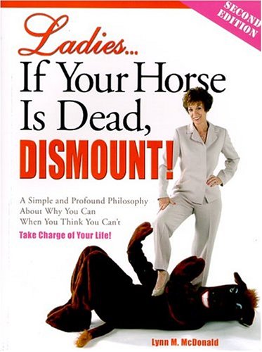 Ladies... If Your Horse is Dead, Dismount!