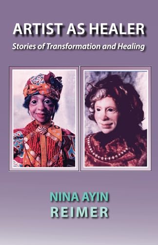 ARTIST AS HEALER, Stories of Transformation and Healing