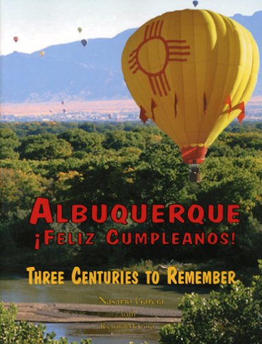 Albuquerque Feliz CumpleaÃ±os: Three Centuries to Remember