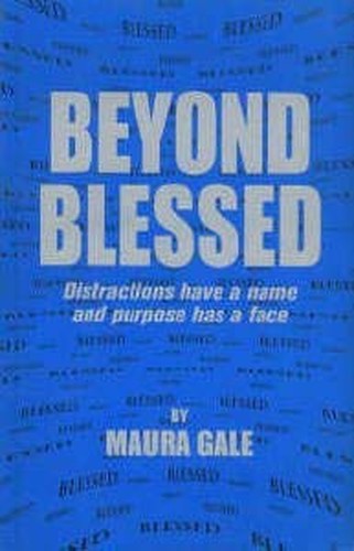 Beyond Blessed - Distractions Have a Name and Purpose Has a Face