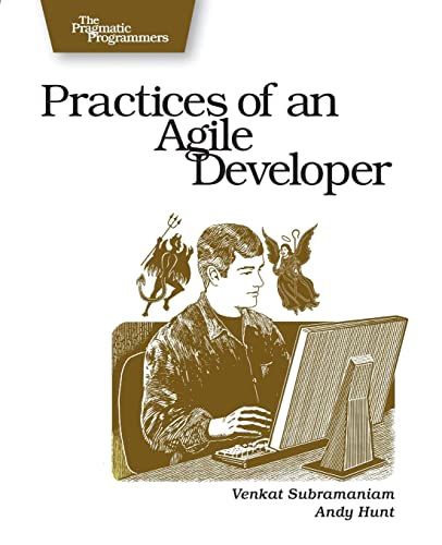 Practices of an Agile Developer - Working in the Real World