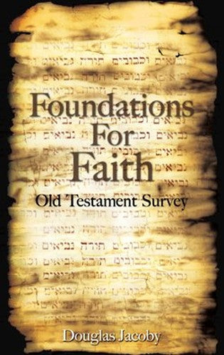 Foundations For Faith (Old Testament Survey (Handbook))