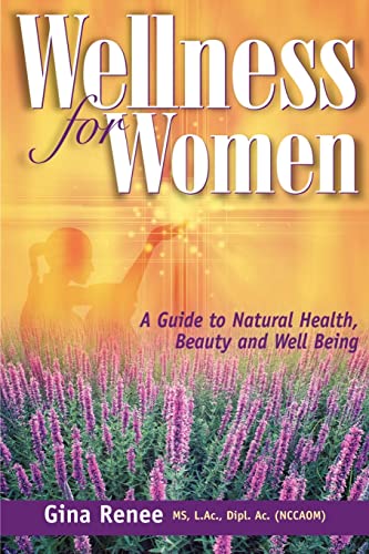 Wellness for Women - A Guide to Natural Health, Beauty and Well Being
