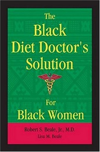 The Black Diet Doctor's Solution For Black Women