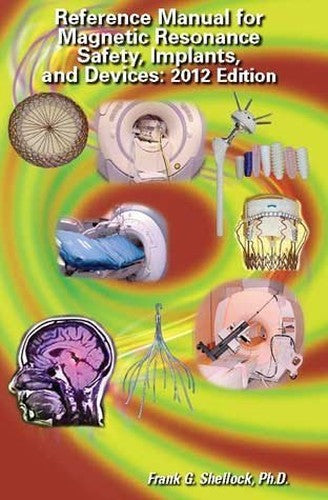 Reference Manual for Magnetic Resonance Safety Implants & Devices