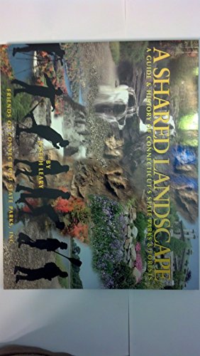 A Shared Landscape: A Guide & History of Connecticut's Parks & Forests