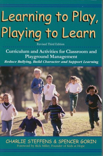Learning to Play, Playing to Learn: Curriculum and Activities for Classroom and Playground Management; Revisied Third Edition