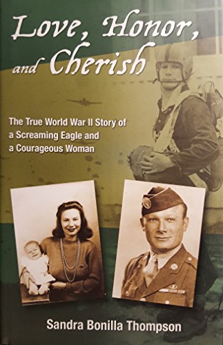 Love, Honor, and Cherish: The True World War II Story of a Screaming Eagle and a Courageous Woman