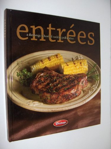 Entrees: A Dierbergs School of Cooking Publication