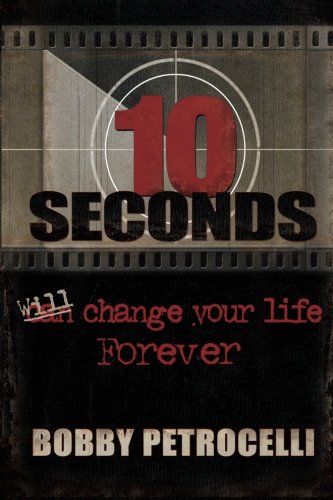 10 Seconds Can/Will Change Your Life Forever
