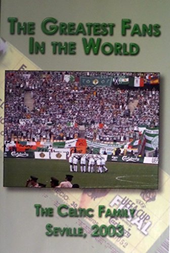 The Greatest Fans In The World,The Celtic Family Seville 2003