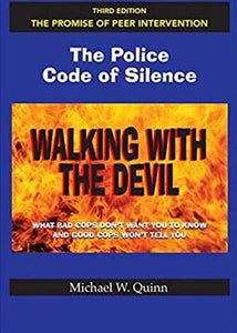 Walking With the Devil: The Police Code of Silence - The Promise of Peer Intervention 