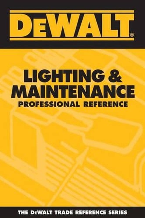 Dewalt Lighting & Maintenance Professional Reference