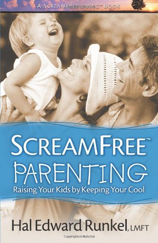 Screamfree Parenting