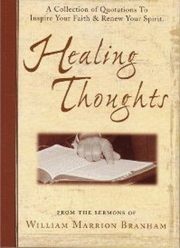 Healing Thoughts : From Sermons of William Branham