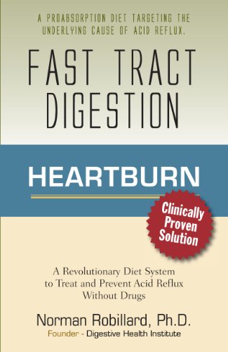 Fast Tract Digestion Heartburn Clinically Proven Diet Solution to Treat and Prevent Acid Reflux and GERD without Drugs