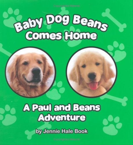 Baby Dog Beans Comes Home: A Paul and Beans Adventure