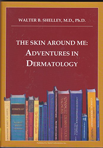 The Skin Around Me: Adventures in Dermatology