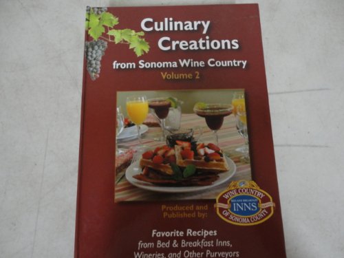 Culinary Creations from Sonoma Wine Country, Volume 2