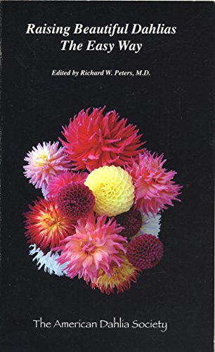 Raising Beautiful Dahlias the Easy Way
