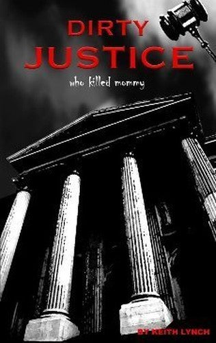 Dirty Justice: Who Killed Mommy