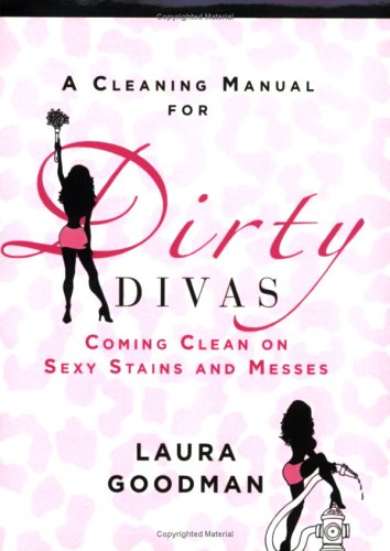 A Cleaning Manual for Dirty Divas