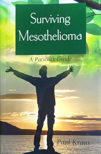 Surviving Mesothelioma and Other Cancers: A Patient's Guide