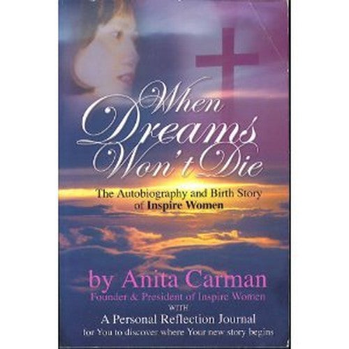 When Dreams Won't Die (The Autobiography and Birth Story of Inspire Women)