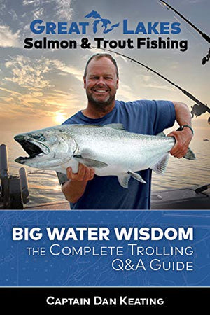 Big Water Wisdom The Complete Trolling QA Guide