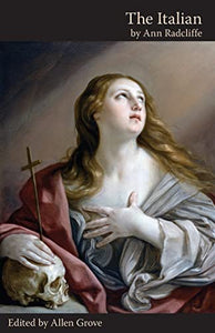 The Italian; or, The Confessional of the Black Penitents (Valancourt Classics) 