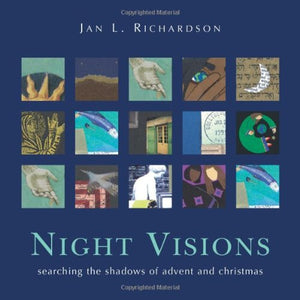 Night Visions: Searching the Shadows of Advent and Christmas 