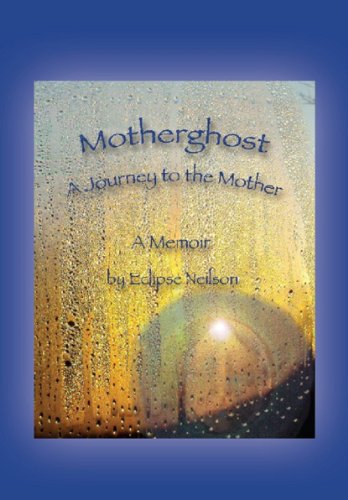 Motherghost: A Journey to the Mother