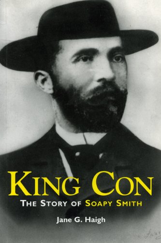 King Con: The Story of Soapy Smith