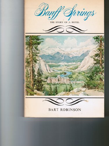 Banff Springs The Story of a Hotel
