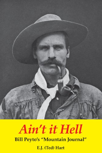 Ain't It Hell: Bill Peyto's "Mountain Journal"