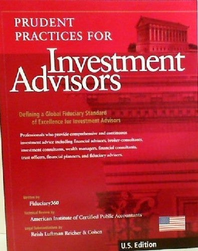 Prudent Practices for Investment Advisors : Defining a Global Fiduciary Standard of Excellence for Investment Advisors