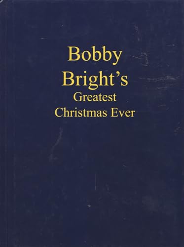 Bobby Bright's Greatest Christmas Ever