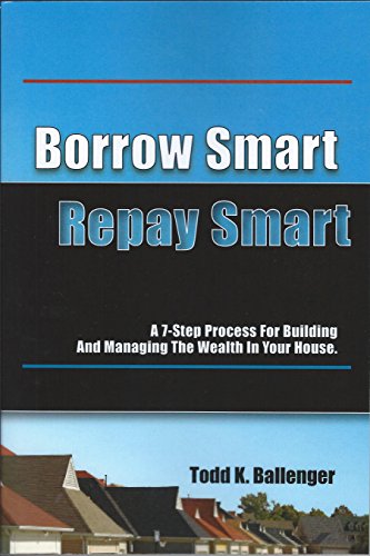 Borrow Smart Repay Smart : A 7-Step Guide