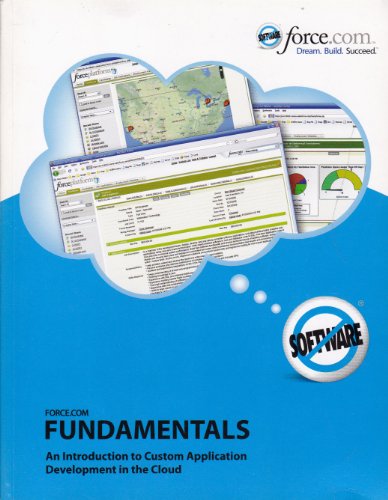 SalesForce.com Fundamentals: An Introduction to Custom Application Development in the Cloud Edition: First