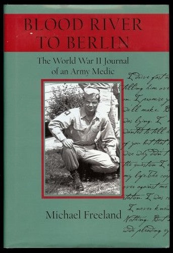 Blood River to Berlin: The World War II Journal of an Army Medic