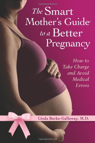 The Smart Mother's Guide to a Better Pregnancy