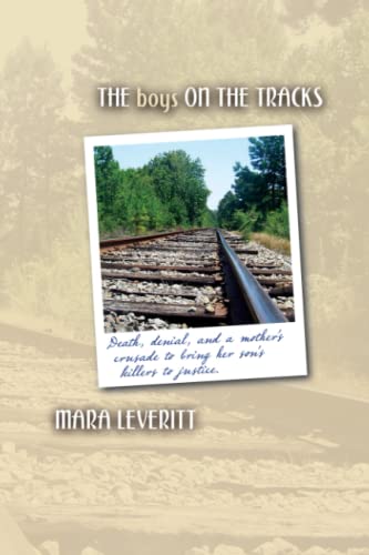 The Boys on the Tracks: Death, denial, and a mother's crusade to bring her son's killers to justice.