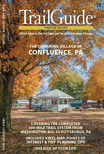 TrailGuide th Edition Official Guide to the C  O Canal and the Great Allegheny Passage