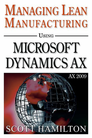 Title: Managing Lean Manufacturing using Microsoft Dynami