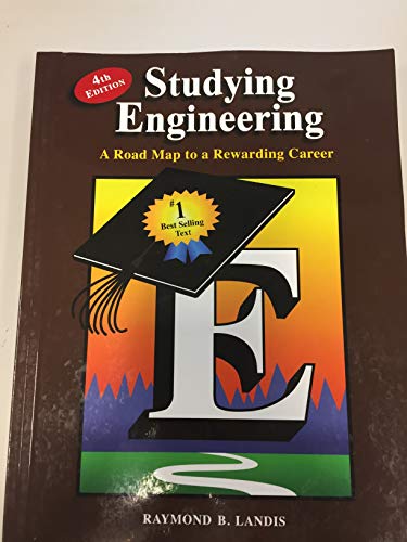 Studying Engineering: A Road Map to a Rewarding Career (Fourth Edition)