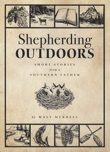 Shepherding Outdoors: Short Stories from a Southern Father